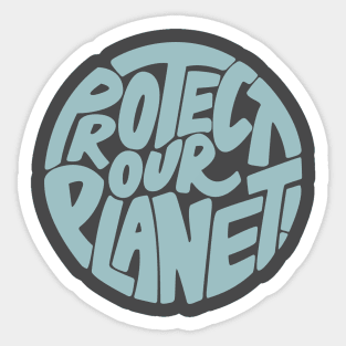 Protect our planet Sticker